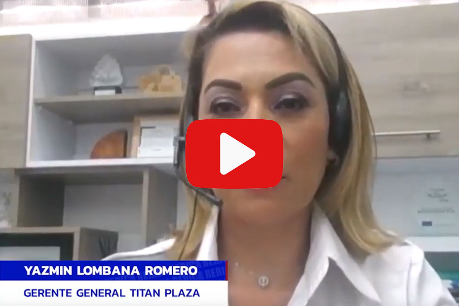 Entrevista a Yazmin Lombana Romero, gerente general de Titán Plaza